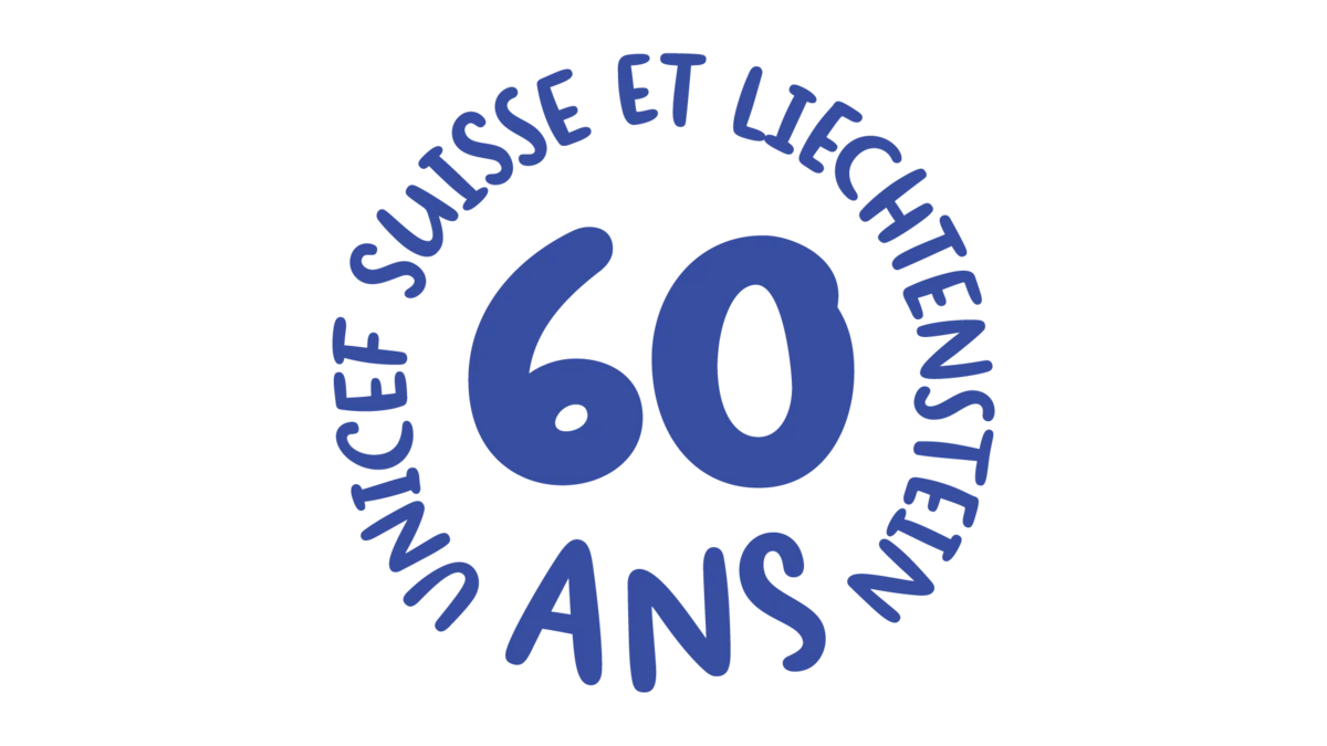 60 ans UNICEF Suisse et Liechtenstein 60 ans UNICEF Suisse et Liechtenstein